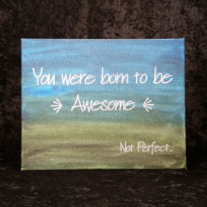 Born Awesome Not Perfect